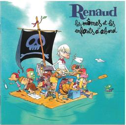 Mômes et les enfants d'abord (Les) / Renaud | Renaud. Chanteur