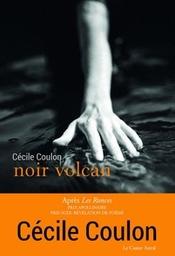 Noir volcan / Cécile Coulon | Coulon, Cécile (1990-....). Auteur