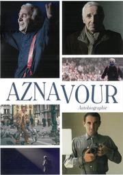 Aznavour : autobiographie / Charles Aznavour | Aznavour, Charles (1924 - 2018). Chanteur