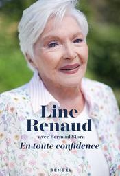 En toute confidence : récit / Line Renaud | Renaud, Line (1928-....). Auteur