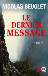 Le Dernier message / Nicolas Beuglet | Beuglet, Nicolas. Auteur