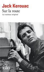 Sur la route : le rouleau original / Jack Kerouac | Kerouac, Jack (1922-1969). Auteur