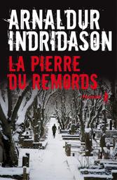 La Pierre du remords / Arnaldur Indridason | Arnaldur Indridason (1961-....). Auteur
