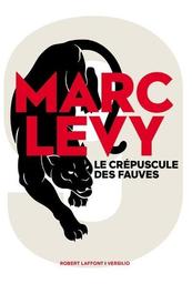Le Crépuscule des fauves / Marc Levy | Lévy, Marc (1961-....). Auteur