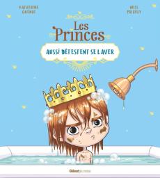 Les Princes aussi détestent se laver / Katherine Quénot | Quenot, Katherine (1958-....). Auteur