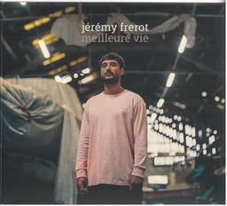 Meilleure vie / Jérémy Frérot, chant | Frérot, Jérémy (1990-). Chanteur