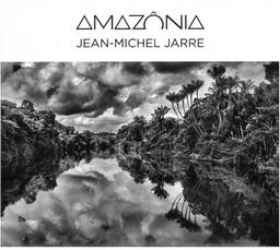 Amazônia / Jean-Michel Jarre | Jarre, Jean-Michel (1948-). Musicien