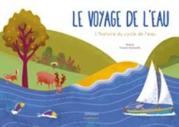 Le Voyage de l'eau : l'histoire du cycle de l'eau / Marijo | Marijo. Auteur