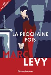 La Prochaine fois / Marc Levy | Lévy, Marc (1961-....). Auteur