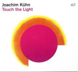 Touch the light / Joachim Kühn, piano | Kühn, Joachim (1944-....). Musicien