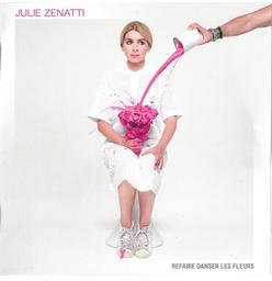 Refaire danser les fleurs / Julie Zenatti, chant | Zenatti, Julie (1981-....). Chanteur