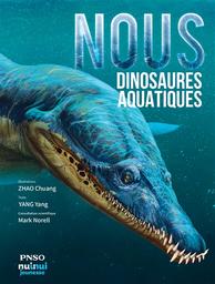 Nous, dinosaures aquatiques / Yang Yang | Yang, Yang (19..-....) - écrivain pour la jeunesse. Auteur