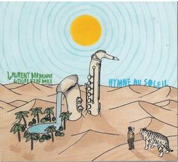 Hymne au soleil / Laurent Bardainne, saxophone ténor, synthétiseur | Bardainne, Laurent. Musicien