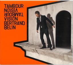 Tambour vision / Bertrand Belin, chanson, mellotron, guitare, violon | Belin, Bertrand. Chanteur. Musicien