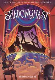 Shadowghast. 3 / Thomas Taylor | Taylor, Thomas (1973-....). Auteur