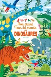 Mon grand tour du monde des dinosaures / Laure Du Faÿ | Du Faÿ, Laure (1979-....). Auteur