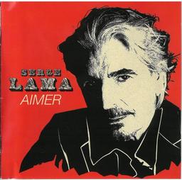 Aimer / Serge Lama | Lama, Serge (1943-....). Chanteur