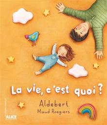 La Vie, c'est quoi ? / Aldebert | Aldebert (1973 -). Auteur