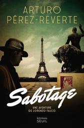 Sabotage / Arturo Pérez-Reverte | Pérez-Reverte, Arturo (1951-....). Auteur