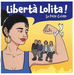 Libertà Lolita ! / Petite Culotte (La) | La Petite Culotte. Chanteur. Musicien