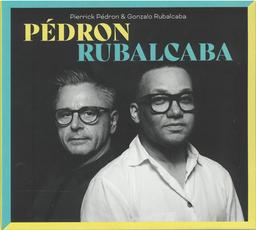 Pédron Rubalcaba / Pierrick Pédron, saxophone | Pédron, Pierrick (1969-). Musicien