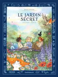 Le Jardin secret. 2 / scénario, dessin et couleur Maud Begon | Begon, Maud (1987-....). Auteur