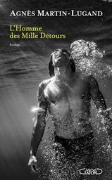 L'Homme des mille détours / Agnès Martin-Lugand | Martin-Lugand, Agnès. Auteur