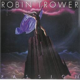 Passion / Robin Trower, chant, guitare électrique | Trower, Robin. Chanteur. Musicien