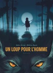 Un Loup pour l'homme / scénario Mathieu Reynès | Reynès, Mathieu (1977-....). Auteur
