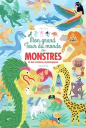 Mon grand tour du monde des monstres : et des créatures mythologiques / illustrations Laure Du Faÿ | Du Faÿ, Laure (1979-....). Illustrateur