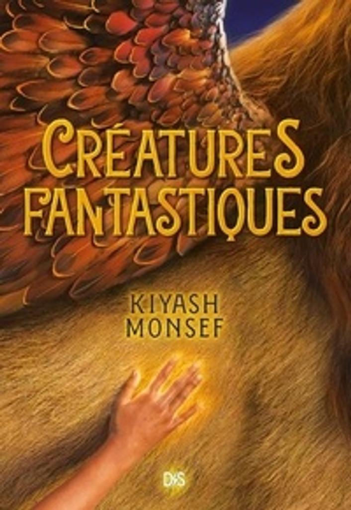 Créatures fantastiques. 1 / Kiyash Monsef | 
