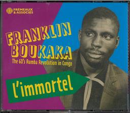 Immortel (L') : the 60's rumba revolution in Congo / Franklin Boukaka | Boukaka, Franklin (1940-1972). Chanteur