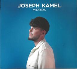 Miroirs / Joseph Kamel | Kamel, Joseph (1996-...). Chanteur