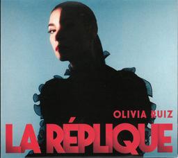 Réplique (La) / Olivia Ruiz | Ruiz, Olivia (1980-....). Chanteur