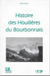 Histoire des Houillères du Bourbonnais / Alain Auclair | 