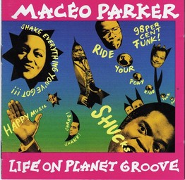 Life on planet groove / Maceo Parker | Parker, Maceo. Interprète